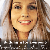 Podcast Buddhism for Everyone with JoAnn Fox