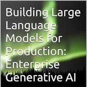 Podcast Building Large Language Models for Production: Enterprise Generative AI