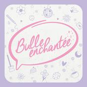 Podcast Bulle Enchantée