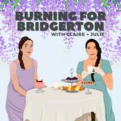 Podcast Burning For Bridgerton
