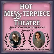 Podcast Hot Mess-Terpiece Theatre