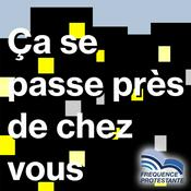 Podcast Ça se passe près de chez vous