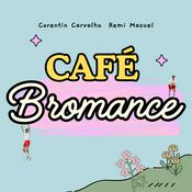 Podcast Café Bromance