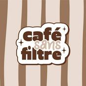 Podcast Café Sans Filtre
