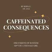 Podcast Caffeinated Consequences