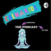 Podcast Calm Kids: The Podcast for Kids