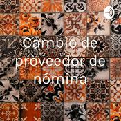 Podcast Cambio de proveedor de nómina