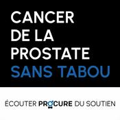 Podcast Cancer de la prostate sans tabou / Prostate cancer without taboo