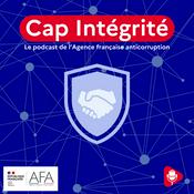 Podcast Cap Intégrité, le podcast de l'Agence Française Anticorruption