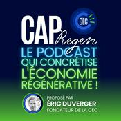 Podcast CAP Regen, le podcast qui concrétise l'économie régénérative !