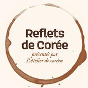 Podcast Reflets de Corée