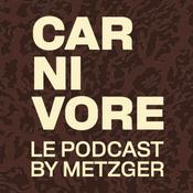 Podcast CARNIVORE - Le podcast par Julia Molkhou et Metzger