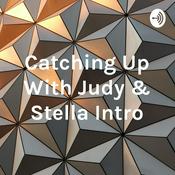 Podcast Catching Up With Judy & Stella Intro