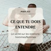Ce que tu dois entendre (la vérité sur les relations hommes/femmes)