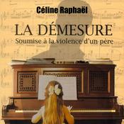 Podcast Céline Raphaël - La Démesure