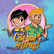 Podcast C'est Que Du Drag!