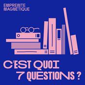 Podcast C'est quoi 7 questions ?
