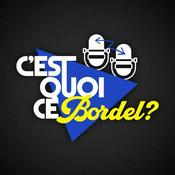 Podcast C'EST QUOI CE BORDEL ?