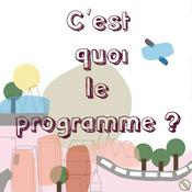 Podcast C'EST QUOI LE PROGRAMME ?