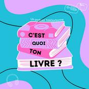 Podcast C'est quoi ton livre ?
