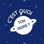Podcast C'est quoi ton signe ?