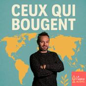 Podcast CEUX QUI BOUGENT | Récits d'expats et de voyageurs