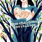 Podcast Nos chaînons invisibles