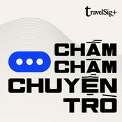 Podcast Chầm Chậm Chuyện Trò