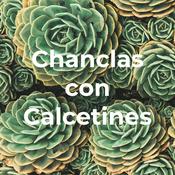 Podcast Chanclas con Calcetines