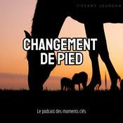 Podcast Changement de pied - Le podcast des moments clés