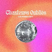 Podcast CHANTEURS OUBLIES