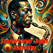 Podcast Charlie Parker - Audio Biography
