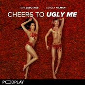Podcast Cheers to Ugly Me