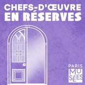 Podcast Chefs-d'œuvre en réserves