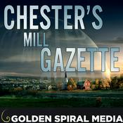 Podcast Chester's Mill Gazette- An Under the Dome Podcast
