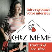 Podcast Chez Mémé - Travaux & Maison
