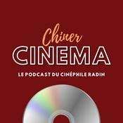 Podcast Chiner Cinéma