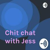 Podcast Chit chat with Jess