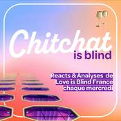 Podcast Chitchat • Je (sur)analyse et reacte à tes téléréalités préférées • [Love is Blind, La villa des coeurs brisés, Star Academy, Secret Story]