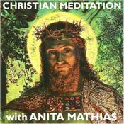 Podcast Christian Meditation with Anita Mathias