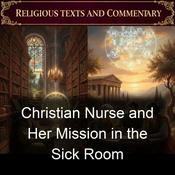 Podcast Christian Nurse and Her Mission in the Sick Room