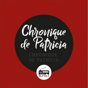 Podcast Chronique de Patricia