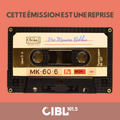 Podcast CIBL 101.5 FM : Cette émission est une reprise