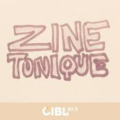 Podcast CIBL 101.5 FM : Zine Tonique
