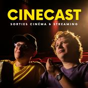 Podcast CINECAST - Sorties cinéma &amp; streaming