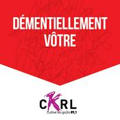 Podcast CKRL : Démentièllement vôtre