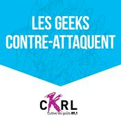 Podcast CKRL : Les geeks contre-attaquent!