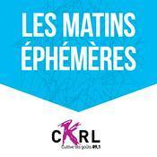 Podcast CKRL : Les matins éphémères