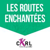 Podcast CKRL : Les routes enchantées