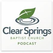 Podcast Clear Springs Baptist Church Podcast